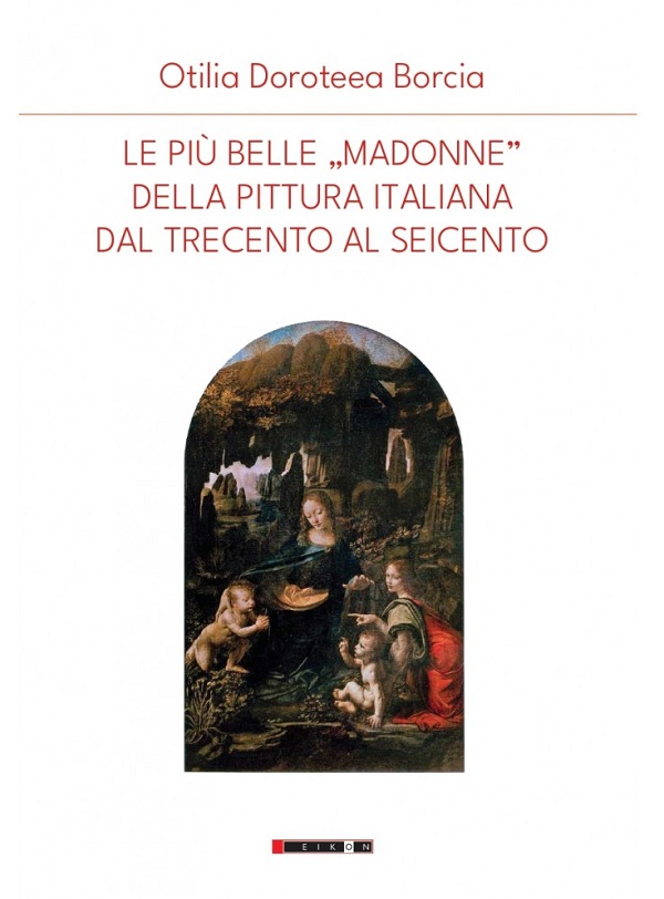 Le piu belle Madonne della pittura italiana umanistica e rinascimentale